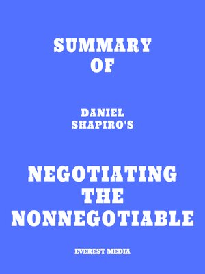 cover image of Summary of Daniel Shapiro's Negotiating the Nonnegotiable